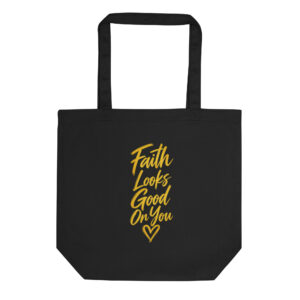 Faith Looks Good On You Tote Bag