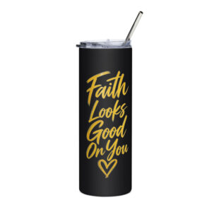 Faith Looks Good On You Tumbler-Black