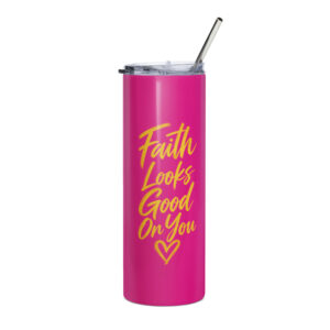 Faith Looks Good On You Tumbler- Pink