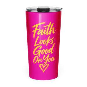 Faith Looks Good On You Tumbler-Pink